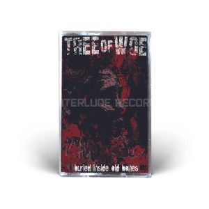 TAPE - TREE OF WOE - Buried Inside Old Bones