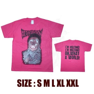 T-SHIRT - DETERIORATION - I’m Melting! I’m Melting! Oh, What A World