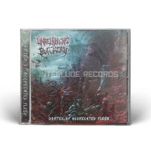 CD - UNRELENTING BUTCHERY - VORTEX OF AGGREGATED FLESH