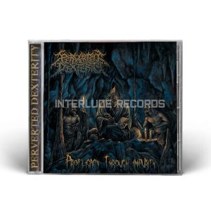 CD - Perverted Dexterity - Profligacy Through Impurity