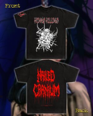 PRE ORDER - T-SHIRT – HEINOUS KILLINGS - Nailed Cranium